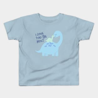 Mom and baby blue dinosaurs I love you the most Kids T-Shirt